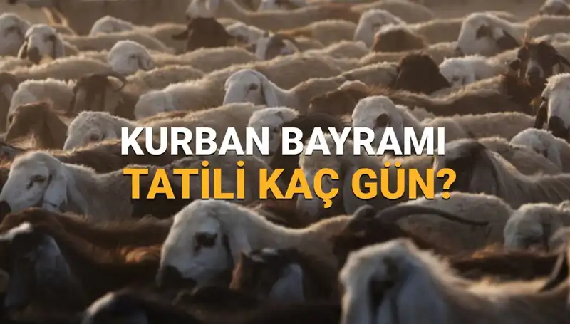 2025 Kurban Bayramı Tatili: Ne Zaman Başlıyor ve Süresi Ne Kadar?