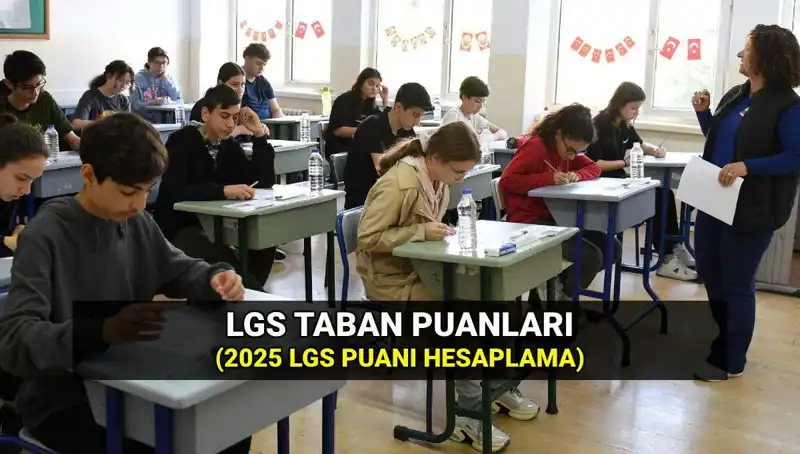 LGS Taban Puanları 2025: Hangi Liseye Girebilirsiniz?