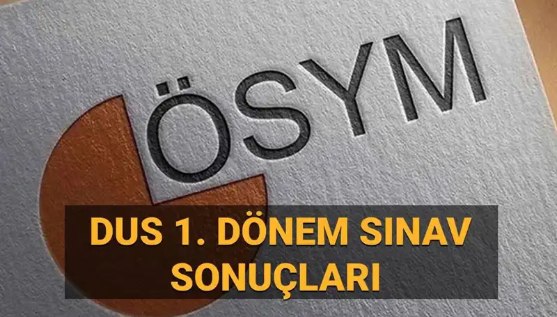 2025 DUS 1. Dönem Sonuçları: Sorgulama Ekranı ve Tarihleri Hakkında Bilgilendirme