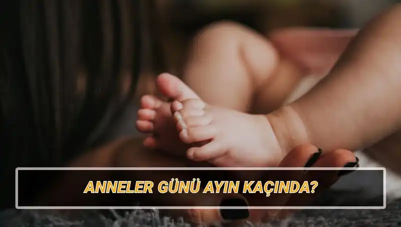 2025 Yılında Anneler Günü Ne Zaman Kutlanacak? Tarihçesi ve Önemi