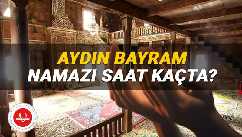 Aydın'da Kurban Bayramı Namazı Ne Zaman? 2025 Saatleri Açıklandı!