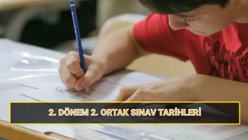 Öğrenciler Dikkat! 2. Dönem 2. Ortak Sınav Tarihleri Açıklandı!