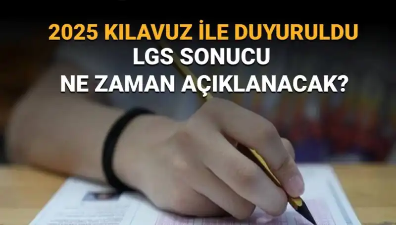 LGS 2025 Sonuç Tarihi Açıklandı: İşte Beklenen Tarih ve Detaylar