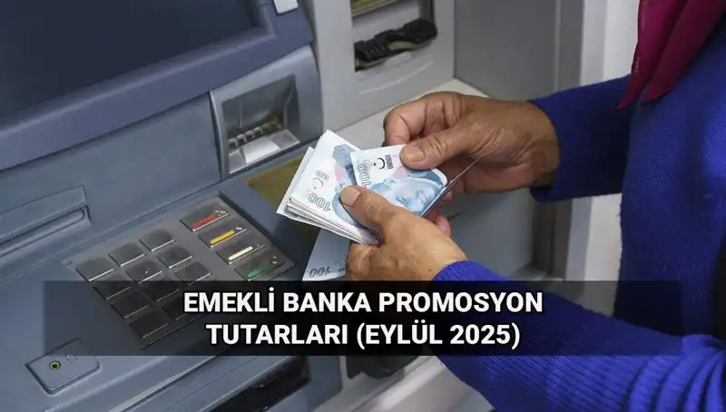 Eylül 2025 Emekli Promosyonları Açıklandı: Hangi Banka Ne Kadar Ödeme Yapacak?