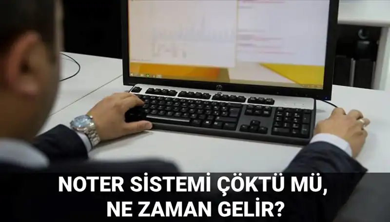 Noter Sistemi Çöküşü: Erişim Sorunları Ne Zaman Çözülür?