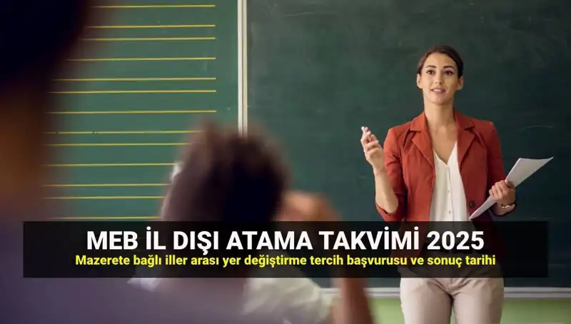 2025 MEB İlleri Arası Atama Takvimi: Öğretmenler İçin Tüm Detaylar